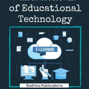 Fundamentals of Educational Technology : B.El.Ed Book for 1st Year – 2nd Sem. (Only for L.U)