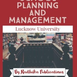 School Planning and Management: B.El.Ed Book for Third Year (Only for L.U)