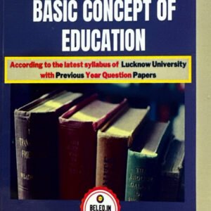 B.El.Ed First Year – First Semester English Medium Book : Basic Concept of Education (Only for L.U)