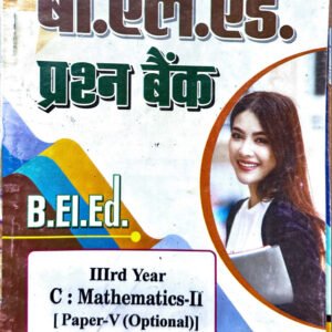 B.El.Ed Third Year Optional Question Bank : Mathematics II (Hindi Medium – For All Universities )