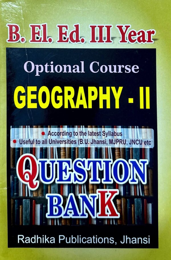 B.El.Ed Optional Question Bank for Third Year :Geography II ( EM :For All Universities )