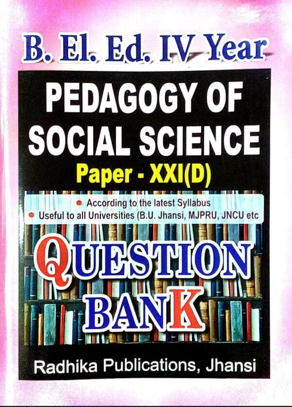 Pedagogy of Social Science B.El.Ed Fourth Year English Question Bank (For all Universities Except L.U)