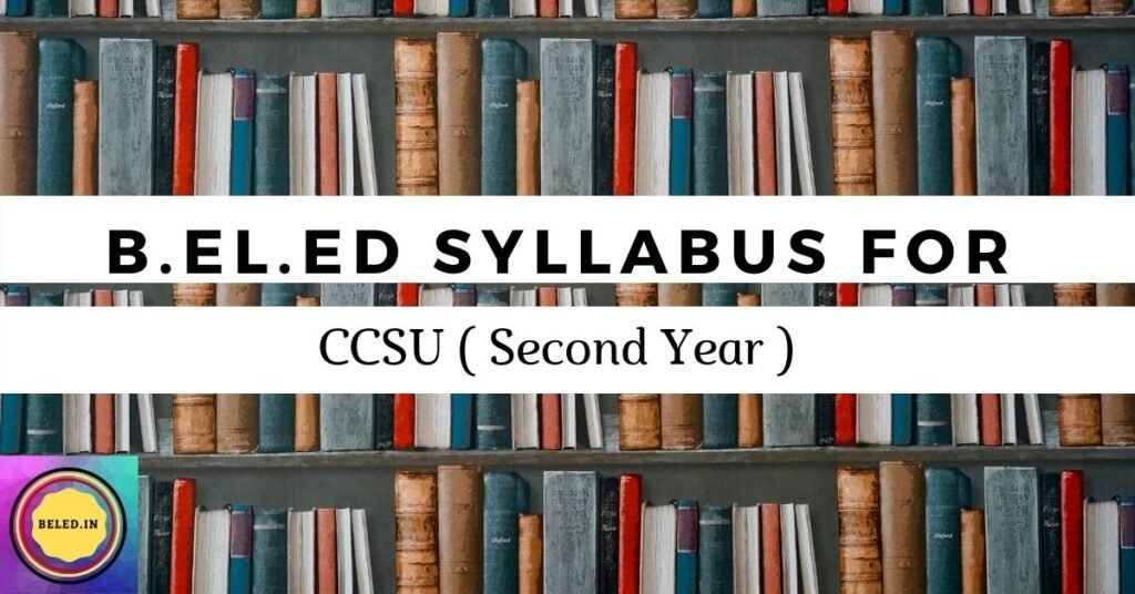 BELEd Second Year Syllabus for Chaudhary Charan Singh University