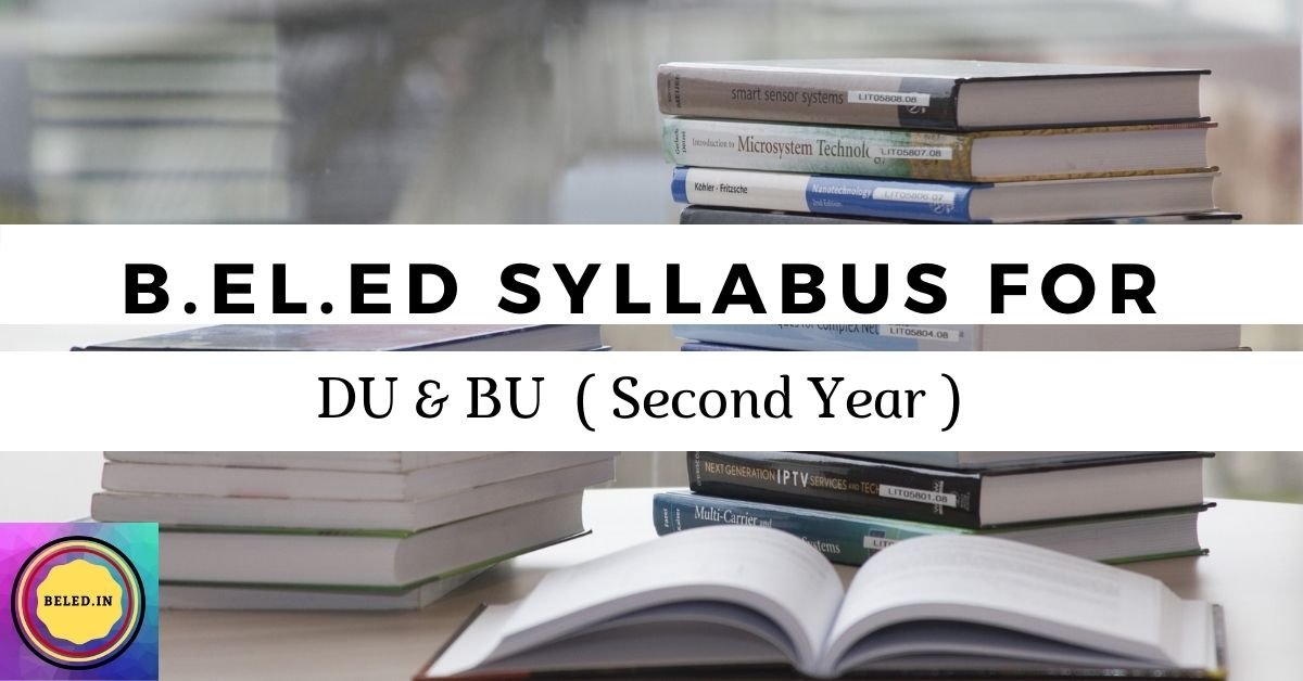 B.EL.Ed Second Year Syllabus For BU & DU ( Updated 2020 ) - Beled.in